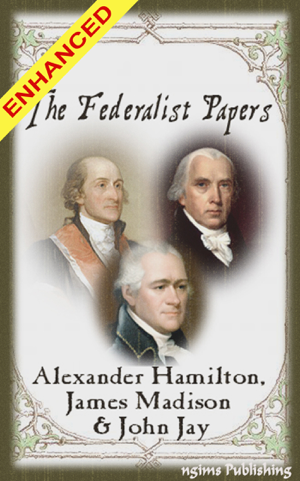 Read & Download The Federalist Papers + FREE Audiobook Included Book by Alexander Hamilton, James Madison & John Jay Online