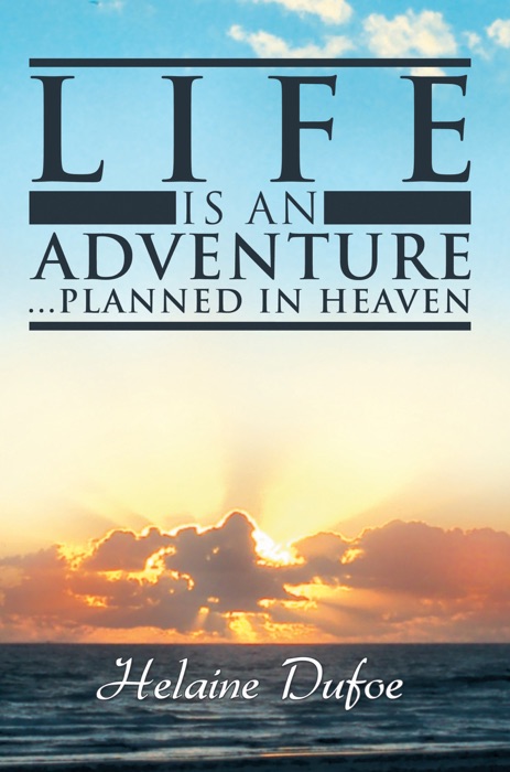 Life Is An Adventure  Planned In Heaven