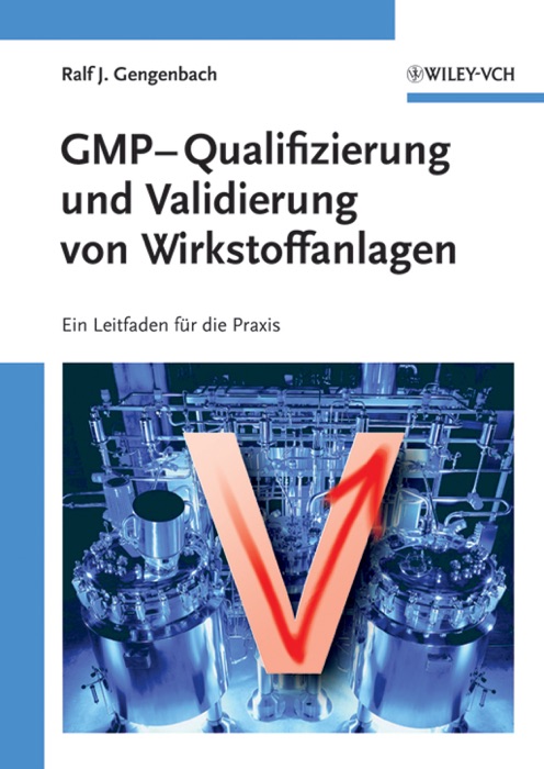 GMP-Qualifizierung und Validierung von Wirkstoffanlagen