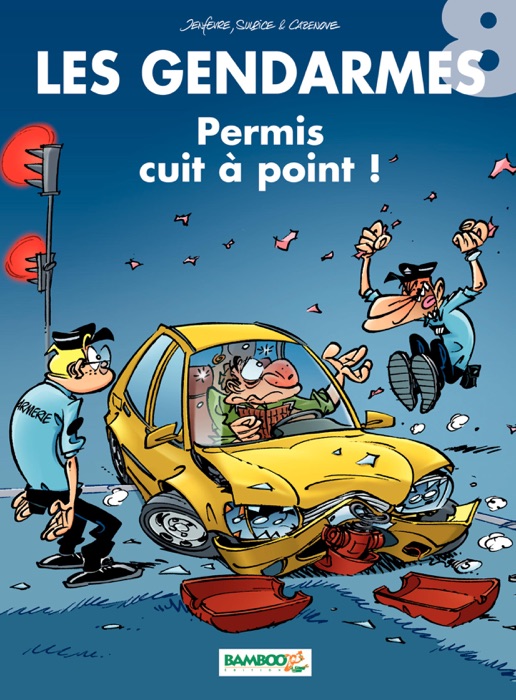 Les Gendarmes - tome 8 - Permis cuit à point !