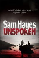 Samantha Hayes - Unspoken: A chilling psychological thriller with a shocking twist artwork