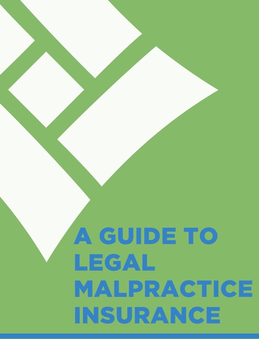 A Guide to Legal Malpractice Insurance