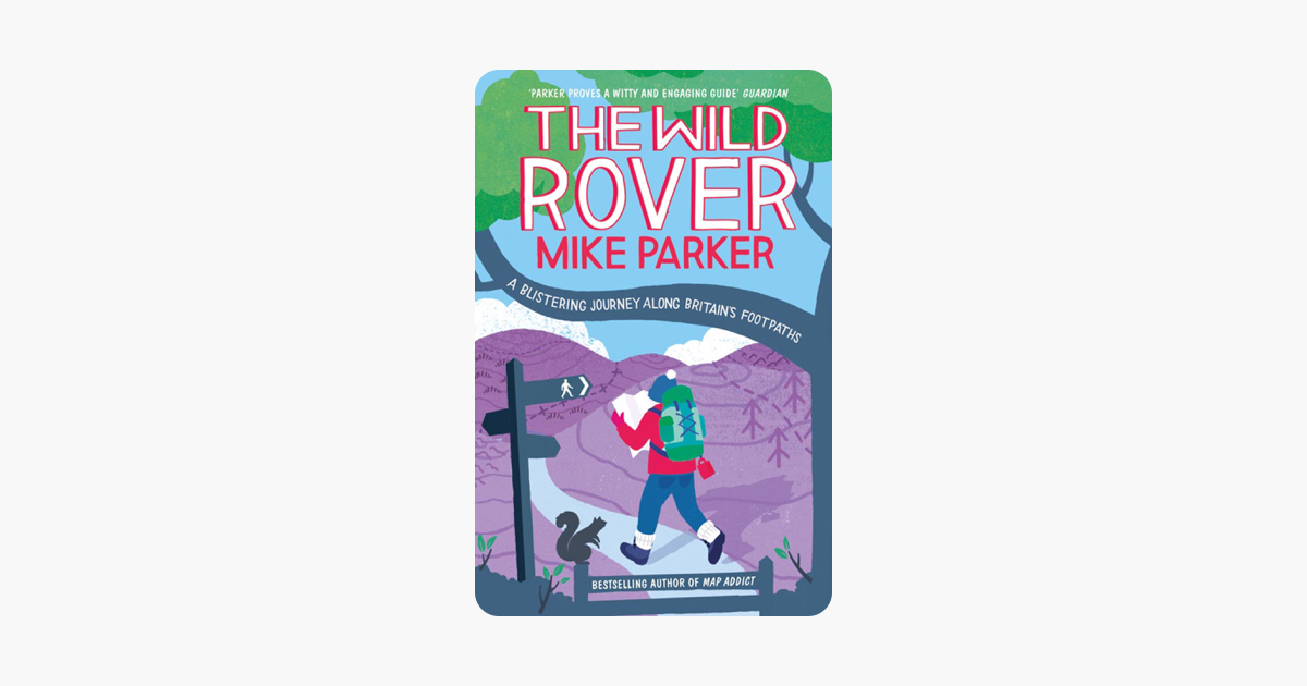 The Wild Rover: A Blistering Journey Along Britains Footpath