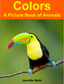 Colors: A Picture Book of Animals - Jennifer Mohl