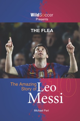 The Flea - The Amazing Story of Leo Messi