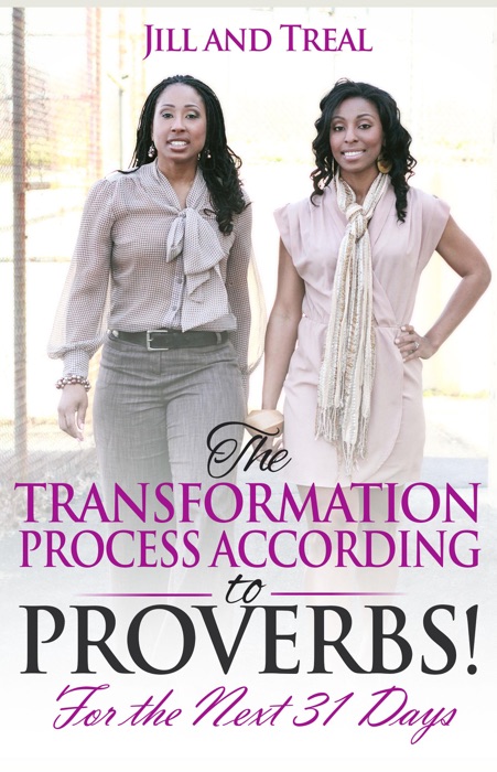 The Transformation Process According to Proverbs For the Next 31 Days