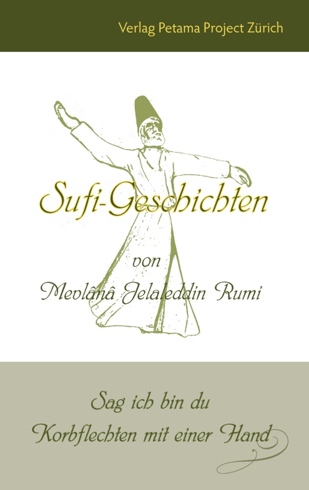 Sufi-Geschichten von Mevlânâ Jelaleddin Rumi