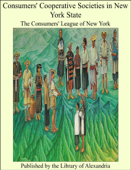 Consumers' Cooperative Societies in New York State - The Consumers' League of New York