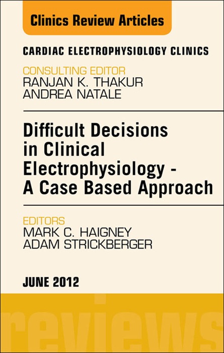 Difficult Decisions in Clinical Electrophysiology - A Case Based Approach