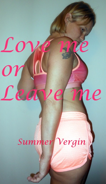 Love me or Leave me!