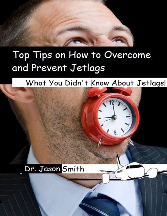 Top Tips on How to Overcome and Prevent Jetlags