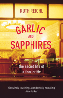 Ruth Reichl - Garlic And Sapphires artwork