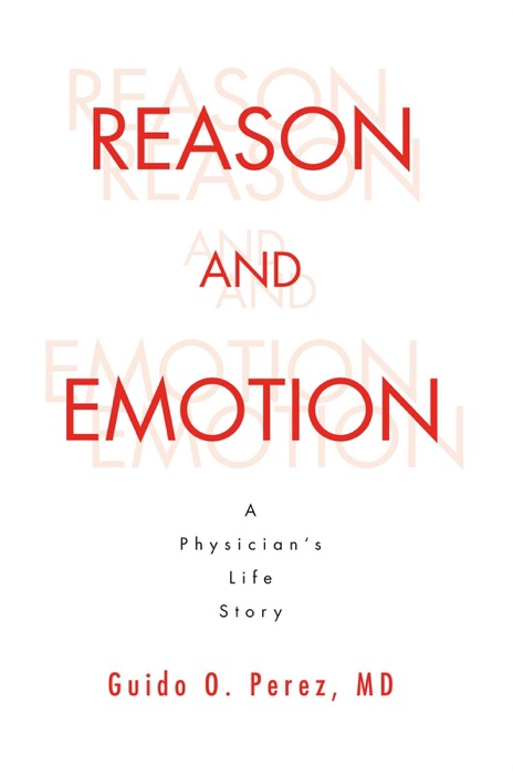 Reason And Emotion: A Physician's Life Story