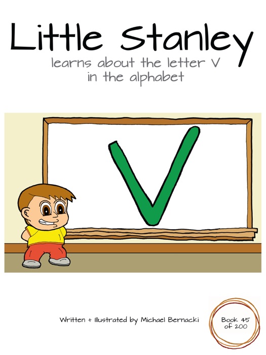 Little Stanley learns about the letter V in the alphabet (Book 45 of 200)