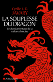 La Souplesse du dragon - Cyrille J.-D. Javary & Ivan P. Kamenarovic