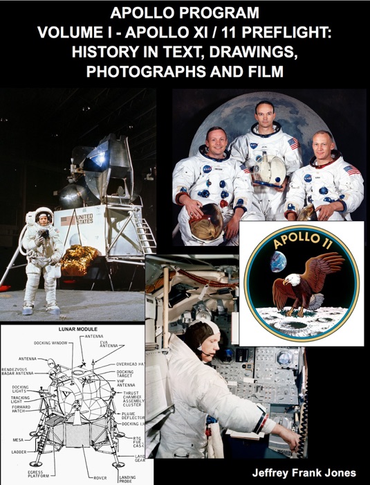 Apollo Program  Volume I - Apollo XI / 11 Preflight: History In Text, Drawings,                          Photographs And Film