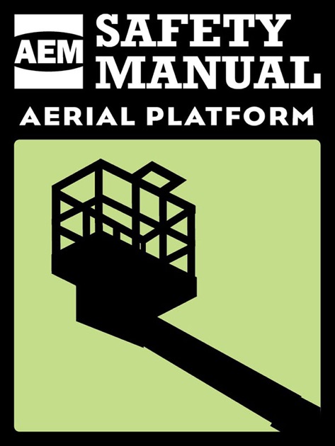 AEM Aerial Platform Safety Manual by Association of Equipment ...