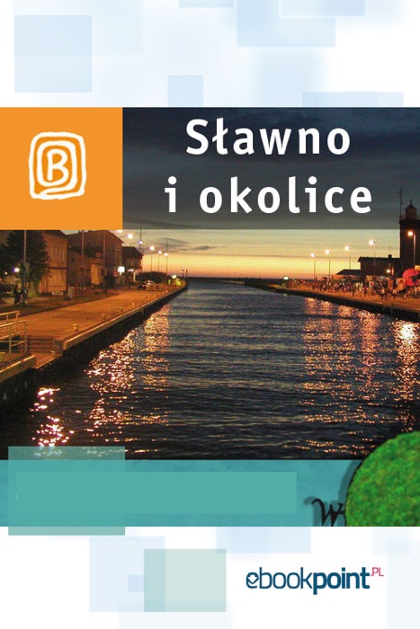 Sławno i okolice. Miniprzewodnik