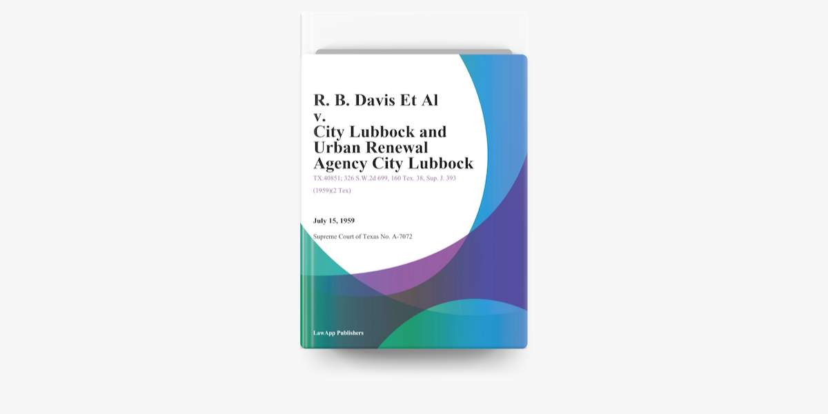R B Davis Et Al V City Lubbock And Urban Renewal Agency City Lubbock On Apple Books