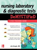 Nursing Laboratory and Diagnostic Tests DeMYSTiFied - Jim Keogh