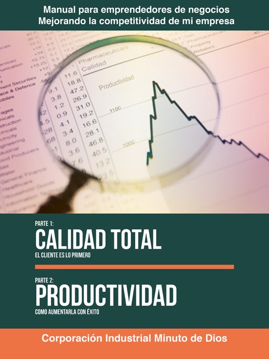 Calidad total, el cliente es lo primero. Productividad, como aumentarla con éxito