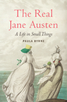 Paula Byrne - The Real Jane Austen artwork