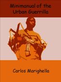 Minimanual of the Urban Guerrilla - Carlos Marighella