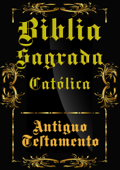 Biblia Sagrada Católica - Antiguo Testamento - iAdverti