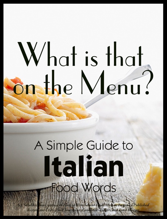 What is that on the Menu? A Simple Guide to Italian Food Words