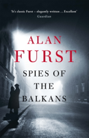 Alan Furst - Spies of the Balkans artwork