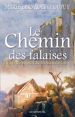 Le Chemin des falaises - Marie-Bernadette Dupuy