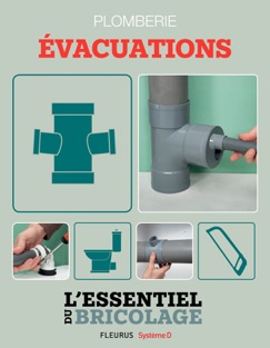 Sanitaires & Plomberie : Évacuations (L'essentiel du bricolage) - Nicolas Sallavuard, Nicolas Vidal, François Roebben & Bruno Guillou