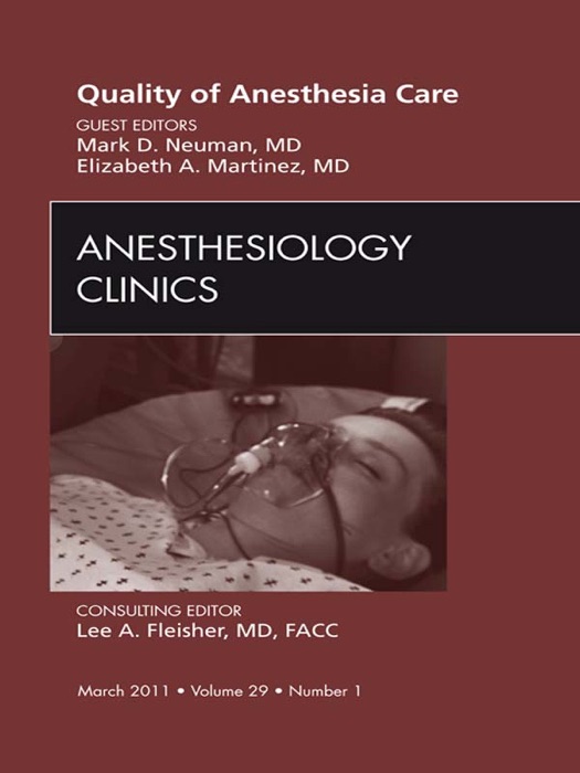 Quality of Anesthesia Care,  An Issue of Anesthesiology Clinics - E-Book