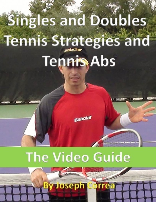 Singles and Doubles Tennis Strategies and Tennis Abs