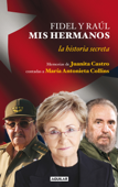 Fidel y Raúl, mis hermanos - Juanita Castro