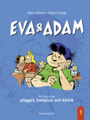 Eva & Adam : en historia om plugget, kompisar och kärlek - Måns Gahrton