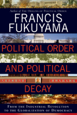 Political Order and Political Decay - Francis Fukuyama Cover Art