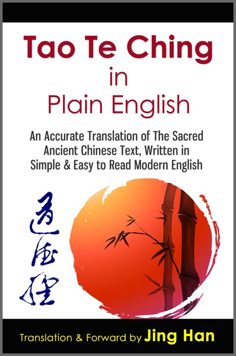 Tao Te Ching In Plain English: An Accurate Translation of the Sacred Ancient Chinese Book, Written In Simple & Easy to Read Modern English