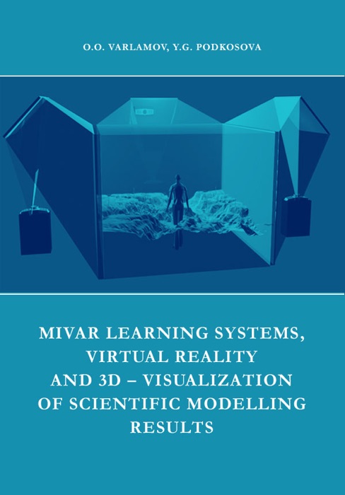 MIVAR Learning Systems, Virtual Reality and 3D - Visualisation of Scientific Modeling Results