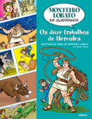 Monteiro Lobato em quadrinhos - Os doze trabalhos de Hércules - Monteiro Lobato & Denise Ortega