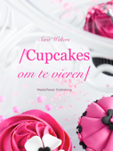 Cupcakes om te Vieren - Sara Welters