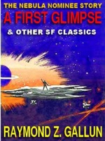 A First Glimpse & Other Science Fiction Classics