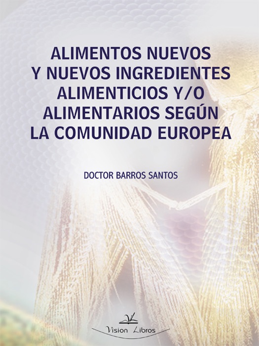 Alimentos nuevos y nuevos ingredientes alimenticios y/o alimentarios según la comunidad Europea