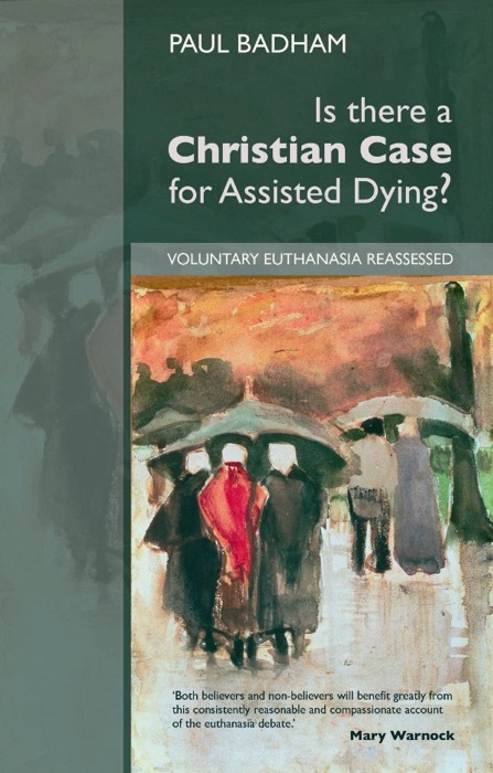 Download ~ Is There A Christian Case For Assisted Dying By Paul Badham ~ Book Pdf Kindle Epub 