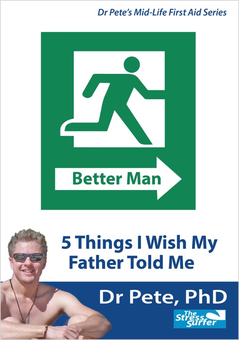 Better Man: 5 Things I Wish My Father Told Me