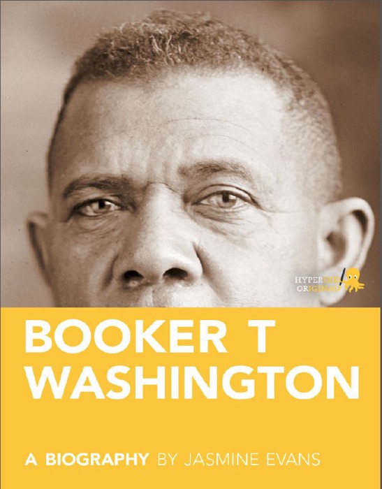 Booker T. Washington: A Biography