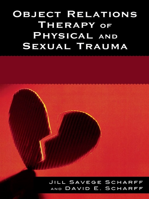 Object Relations Therapy of Physical and Sexual Trauma