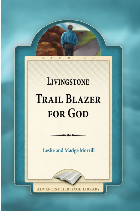 Livingstone, Trail Blazer for God
