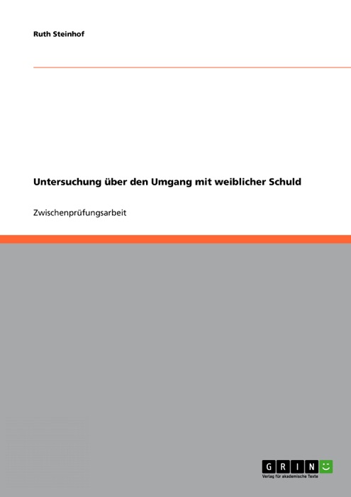 Untersuchung über den Umgang mit weiblicher Schuld