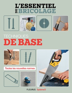 Techniques de base (L'essentiel du bricolage) - Nicolas Sallavuard, Nicolas Vidal, François Roebben & Bruno Guillou